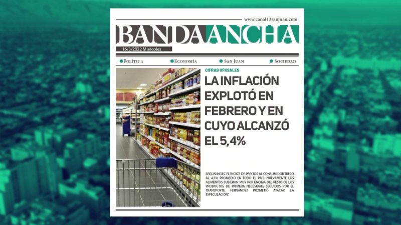 Título de tapa: la inflación explotó en febrero y en Cuyo alcanzó el 5,4%